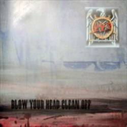 Slayer (USA) : Blow Your Head Clean Off